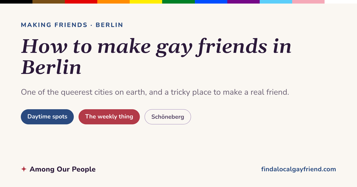 How to make gay friends in Berlin — a Find a Local Gay Friend guide