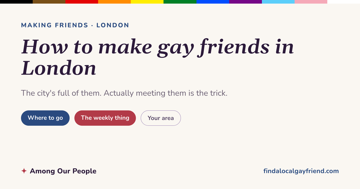 How to make gay friends in London — a Find a Local Gay Friend guide