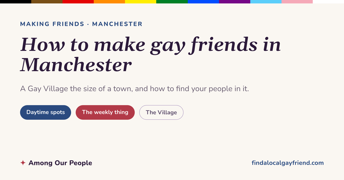 How to make gay friends in Manchester — a Find a Local Gay Friend guide
