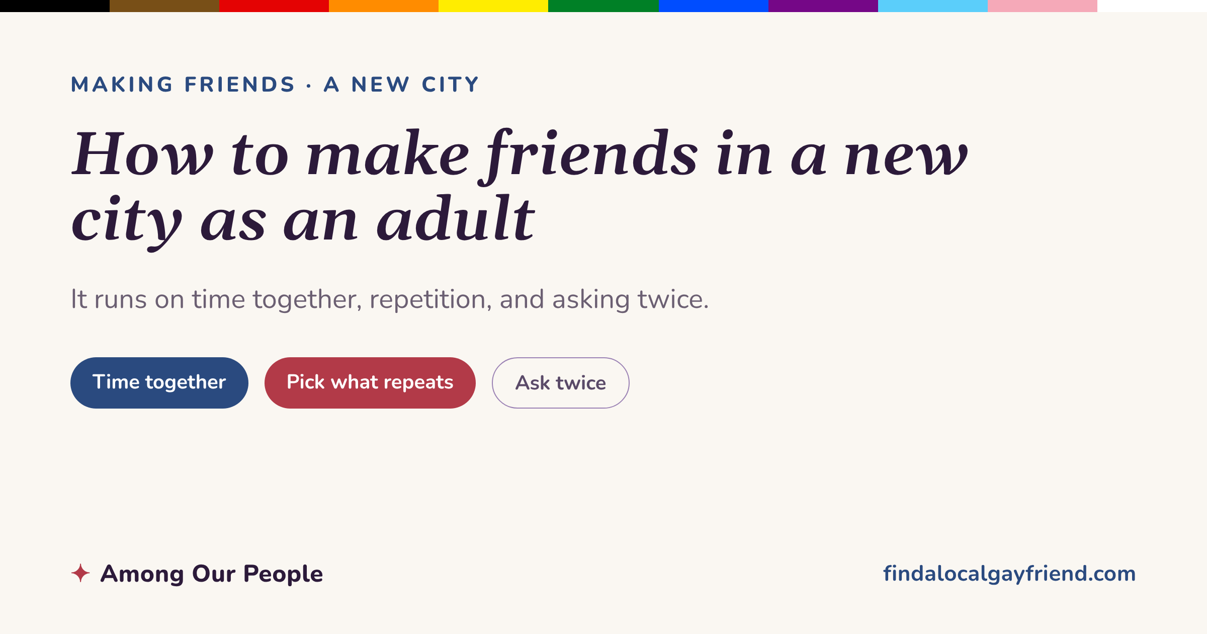 How to make friends in a new city as an adult — a Find a Local Gay Friend guide